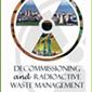 Decommissioning and radioactive waste management