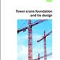 Guide to tower crane foundation and tie design