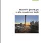 Hazardous ground gas - a site management guide